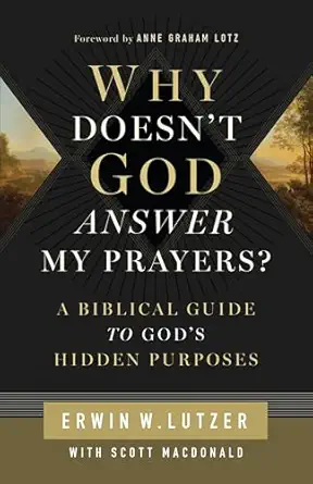 Why Doesn't God Answer My Prayers?